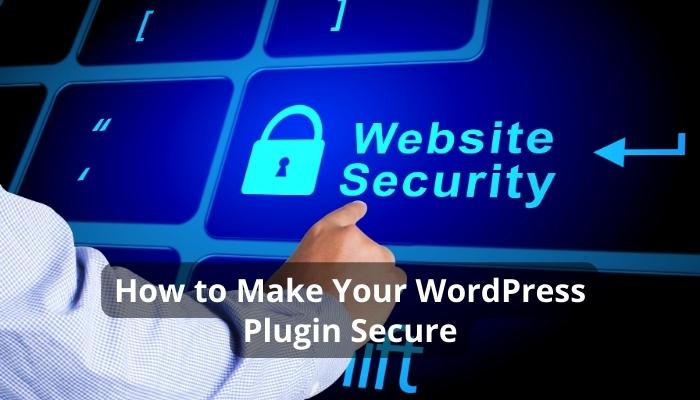 How to Make Your WordPress Plugin Secure