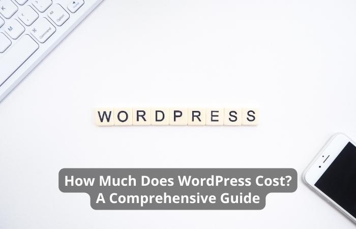 How Much Does WordPress Cost