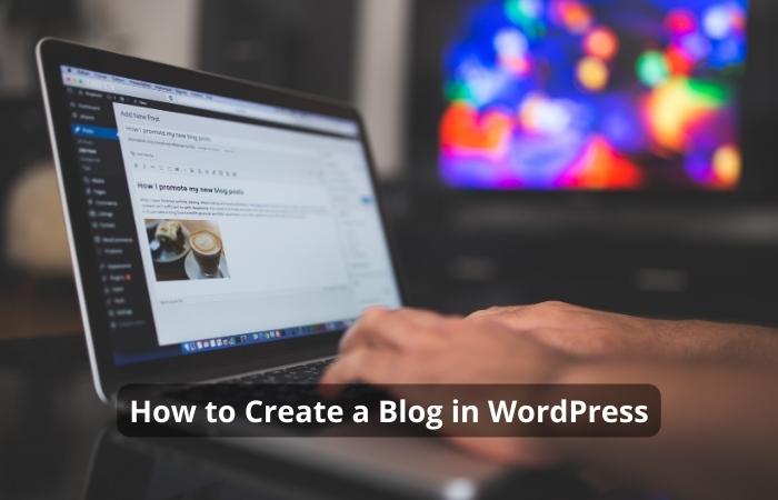 How to Create a Blog in WordPress