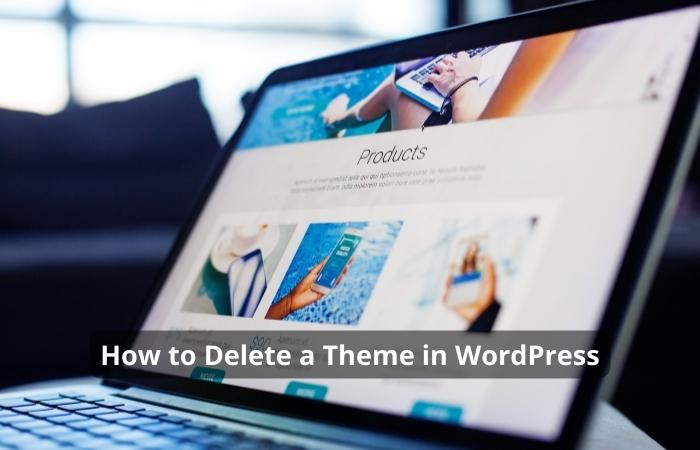 How to Delete a Theme in WordPress