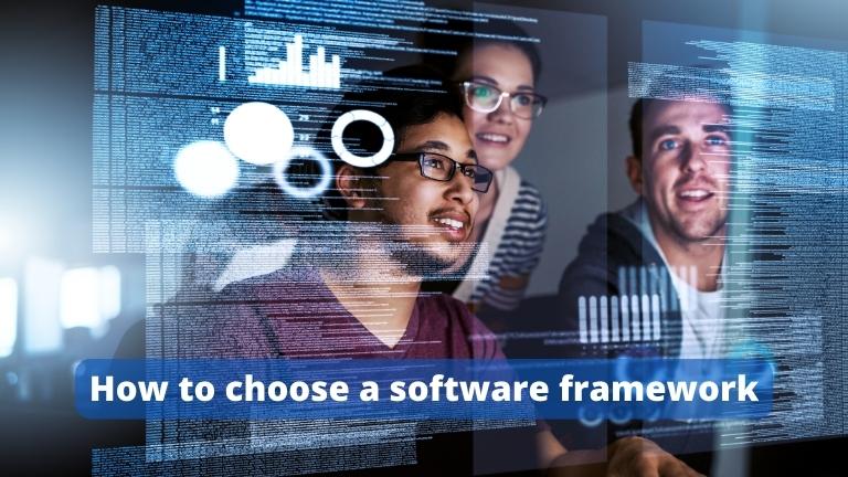 How to choose a software framework