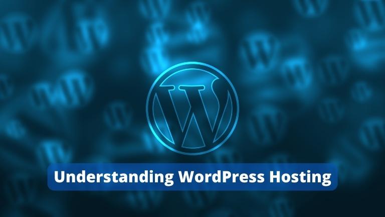 Understanding WordPress Hosting