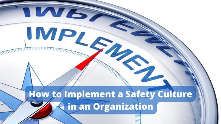 How to Implement a Safety Culture in an Organization