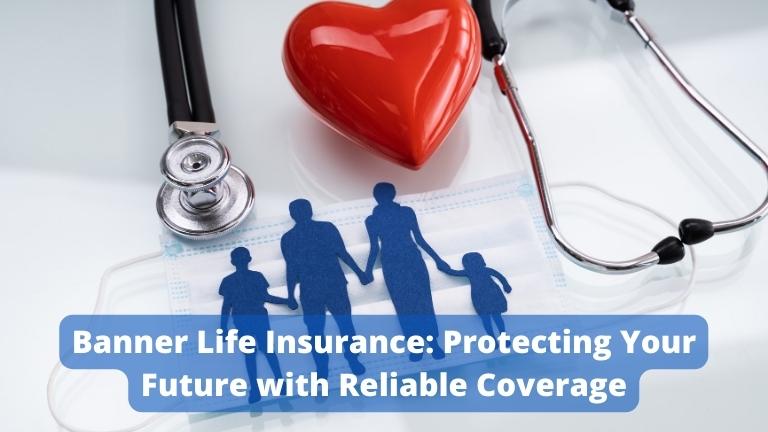 Banner Life Insurance