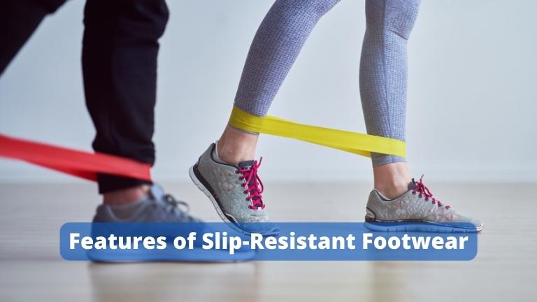 Features of Slip-Resistant Footwear