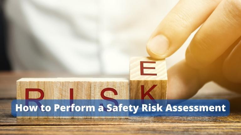 How to Perform a Safety Risk Assessment