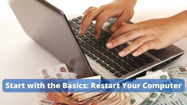 Start with the Basics: Restart Your Computer