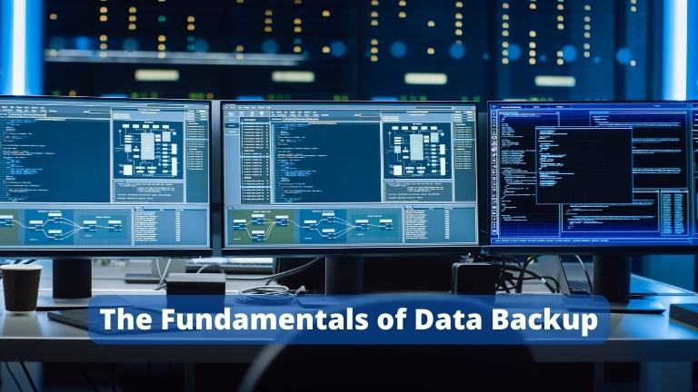 The Fundamentals of Data Backup