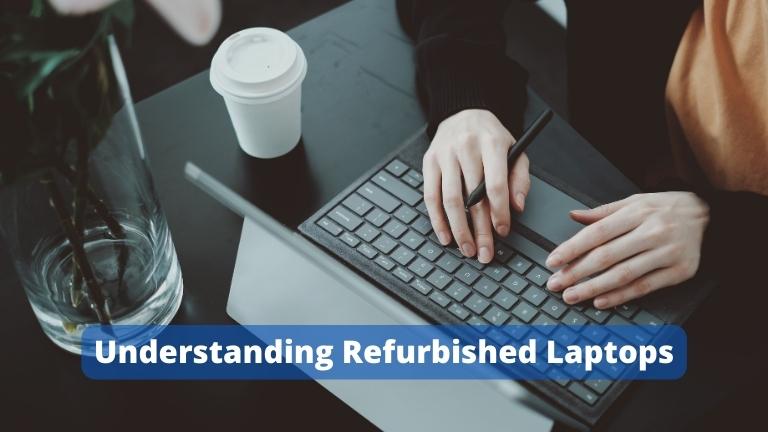 Understanding Refurbished Laptops